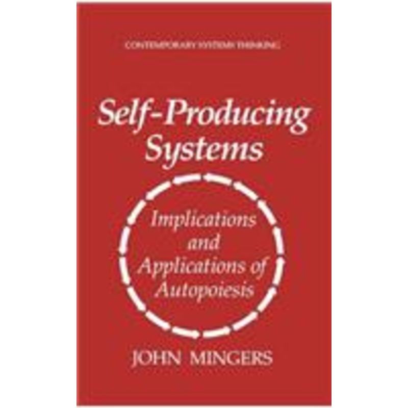 self-producing systems: implications and applications of autopoiesis