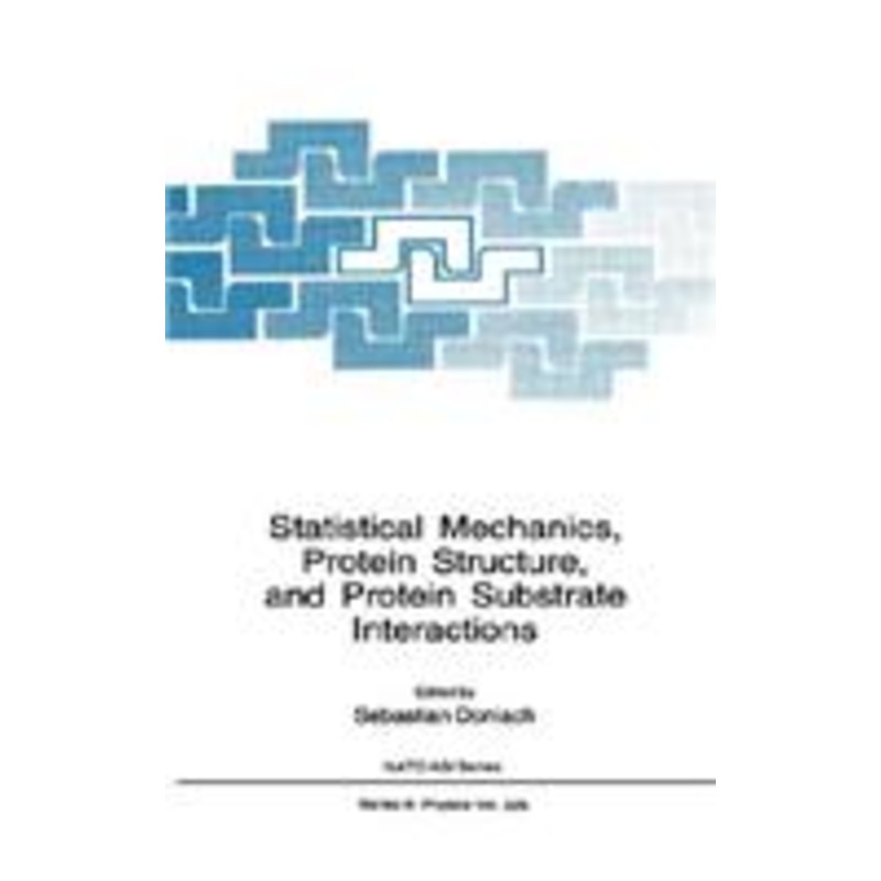 statistical mechanics, protein structure, and protein substrate interactions