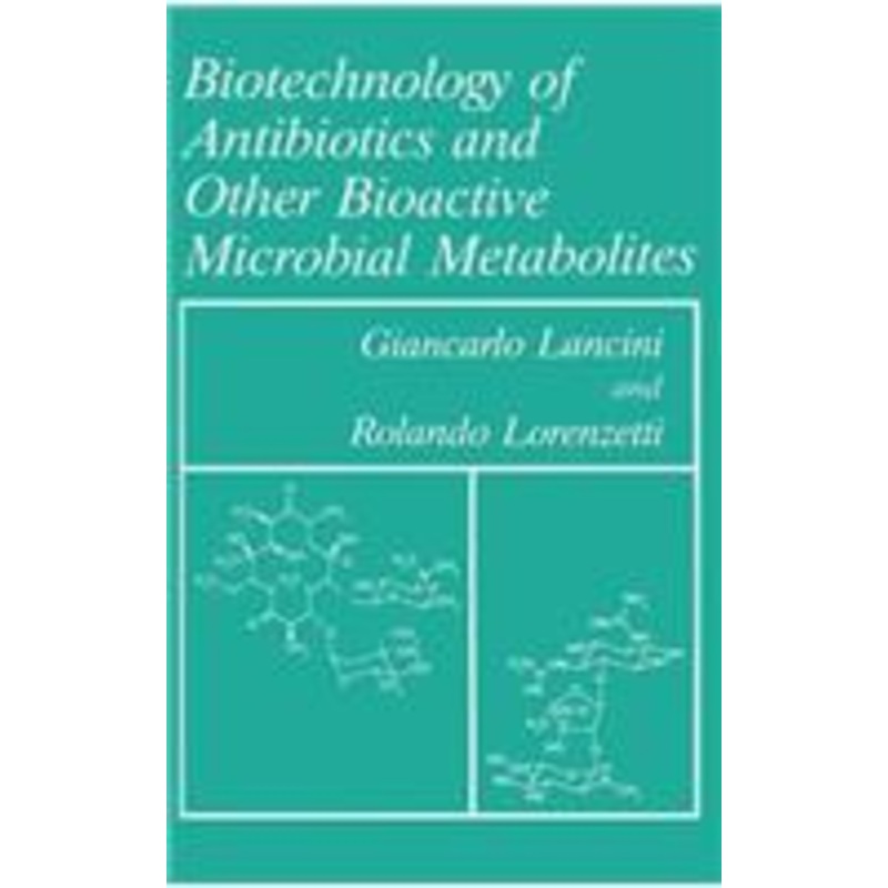 biotechnology of antibiotics and other bioactive microbial metabolites