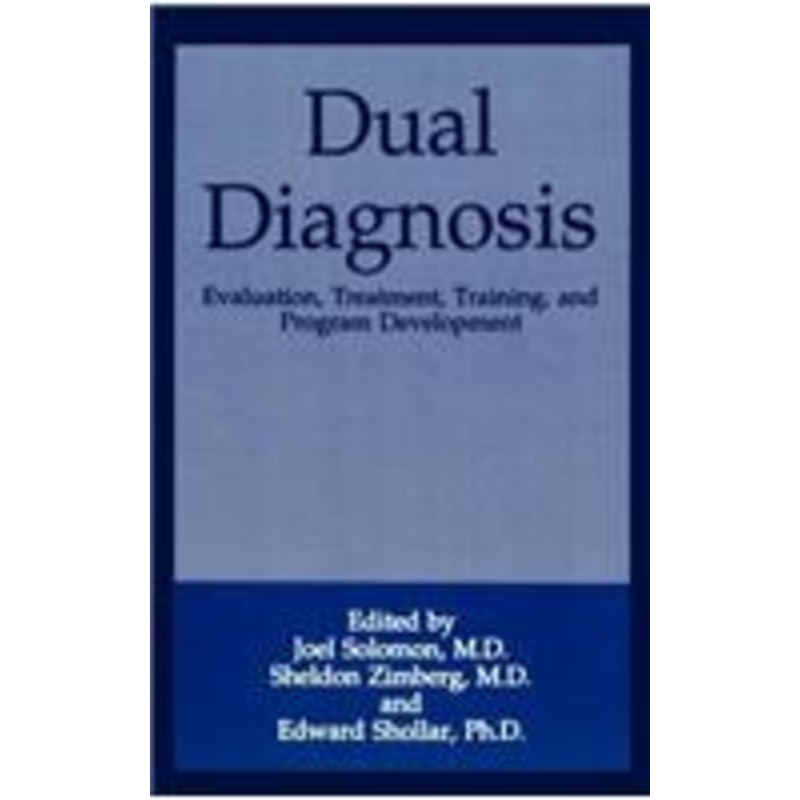 dual diagnosis: evaluation, treatment, training, and program development