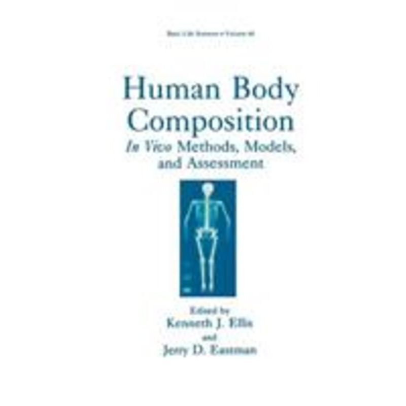 human body composition: in vivo methods, models, and assessment