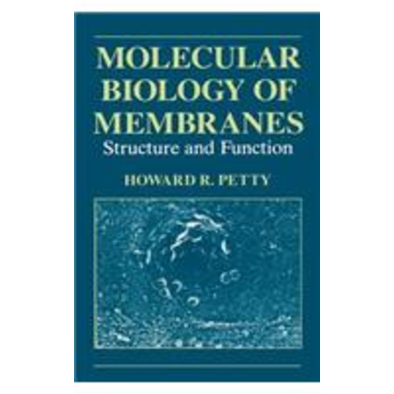 molecular biology of membranes: structure and function