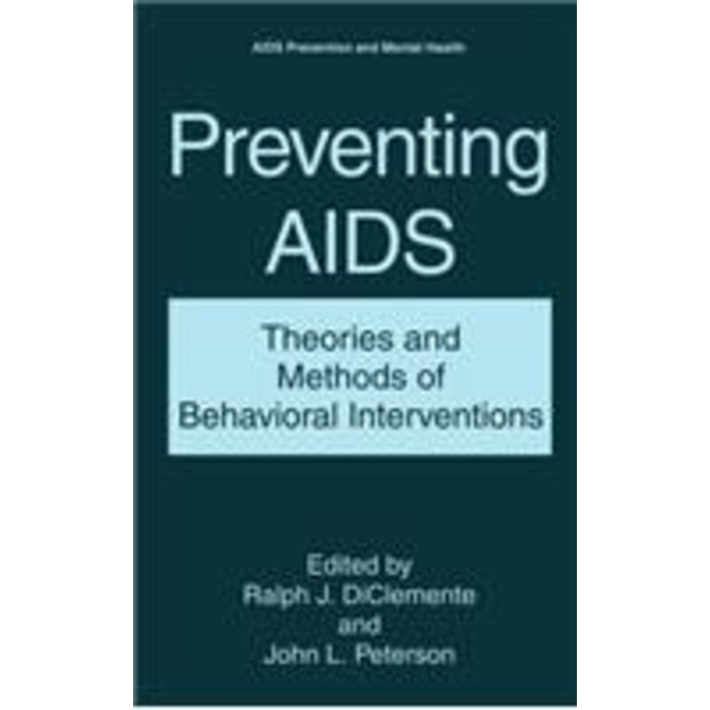 preventing aids: theories and methods of behavioral interventions