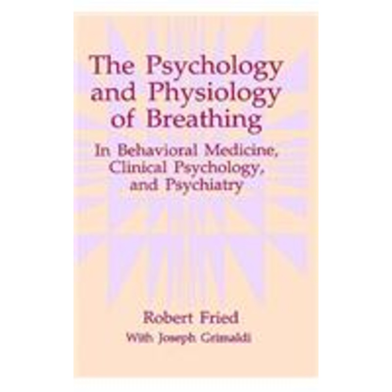 psychology and physiology of breathing: in behavioral medicine, clinical psychology, and psychiatry