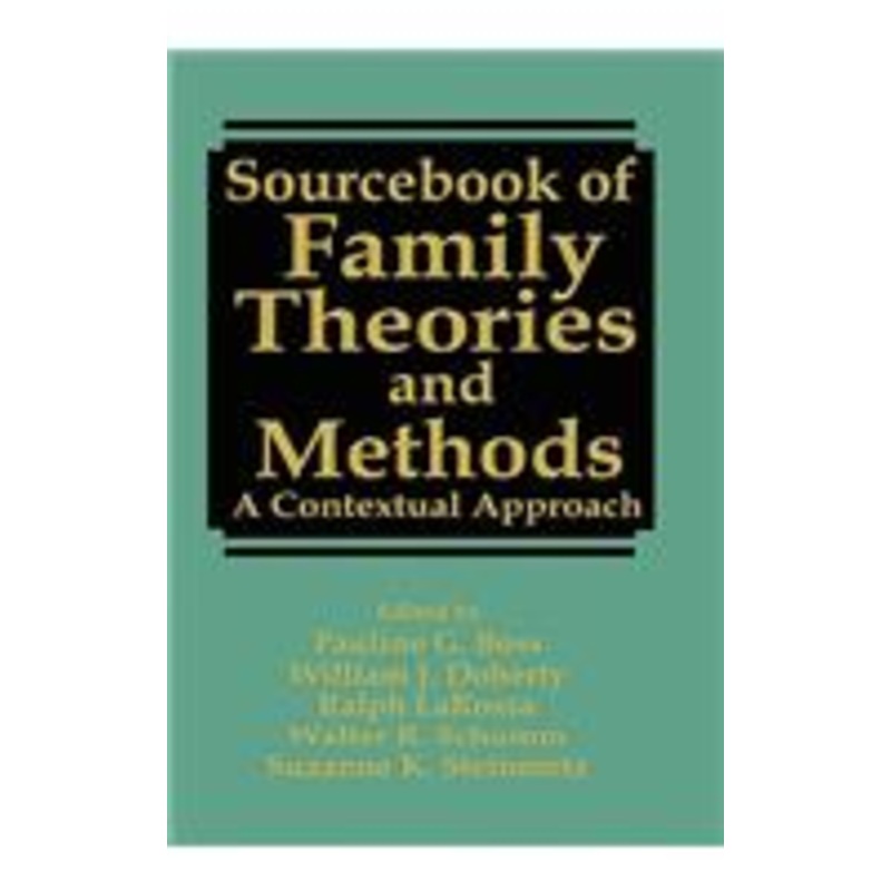 sourcebook of family theories and methods: a contextual approach