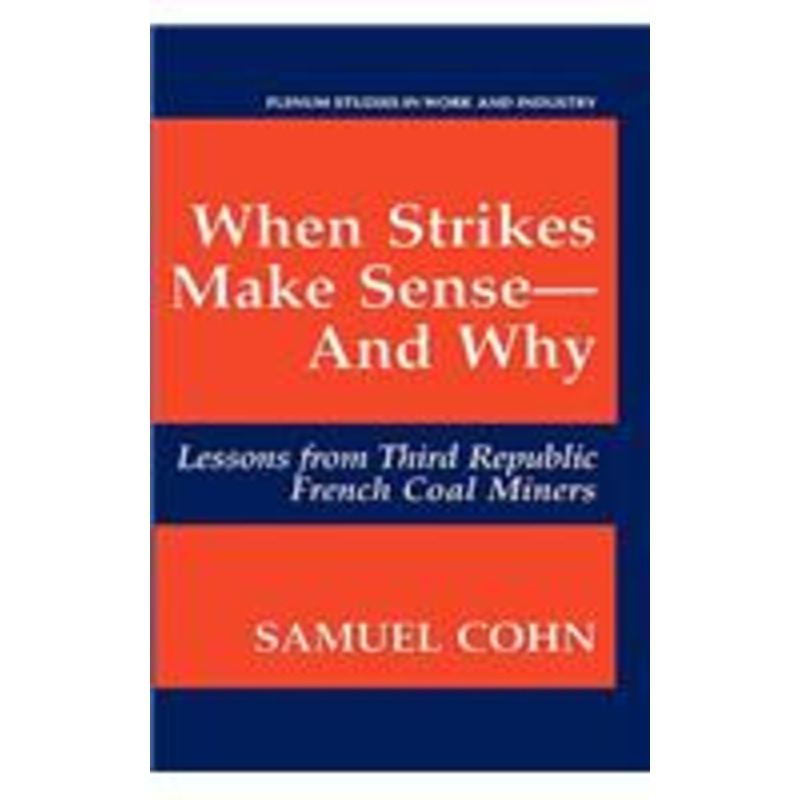 when strikes make sense–and why: lessons from third republic french coal miners