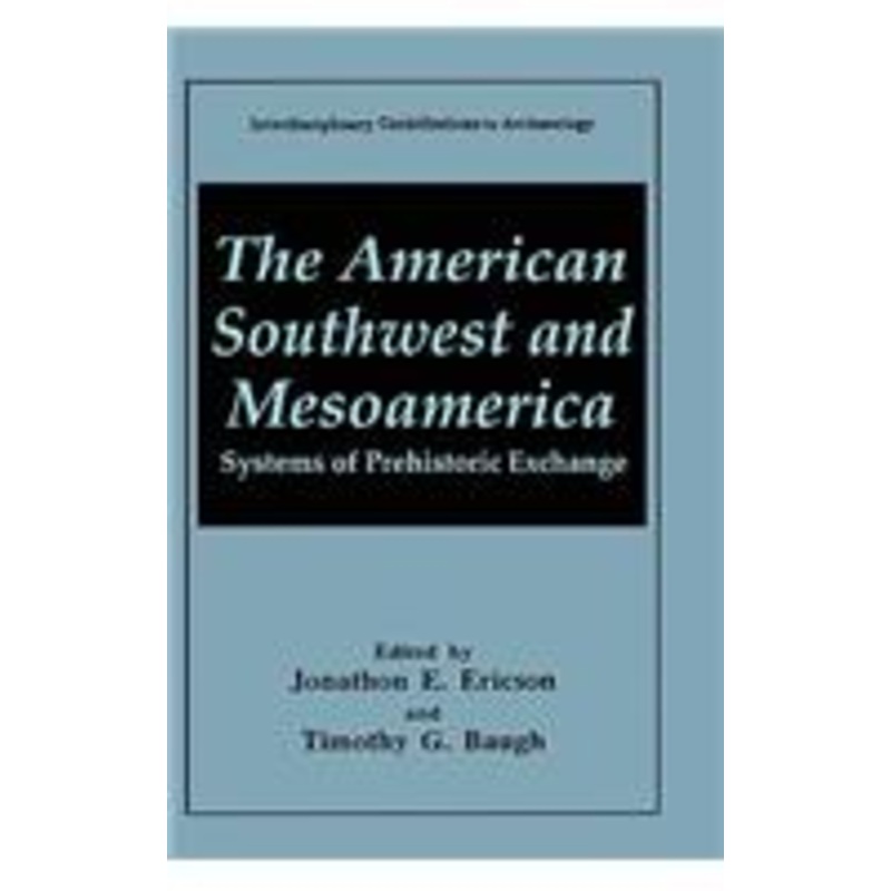 american southwest and mesoamerica: systems of prehistoric exchange