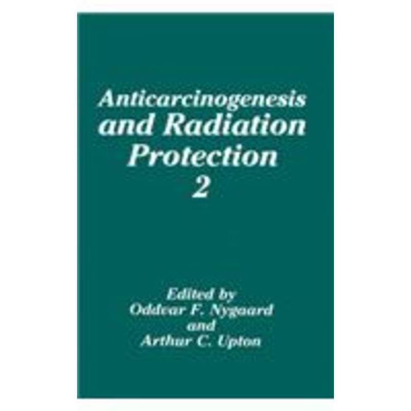 anticarcinogenesis and radiation protection 2