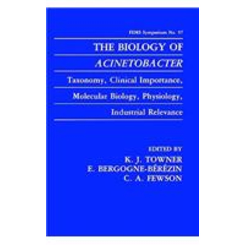 biology of acinetobacter: taxonomy, clinical importance, molecular biology, physiology, industrial relevance