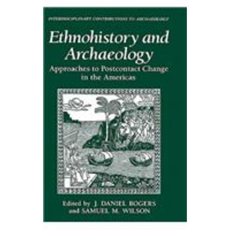 ethnohistory and archaeology: approaches to postcontact change in the americas