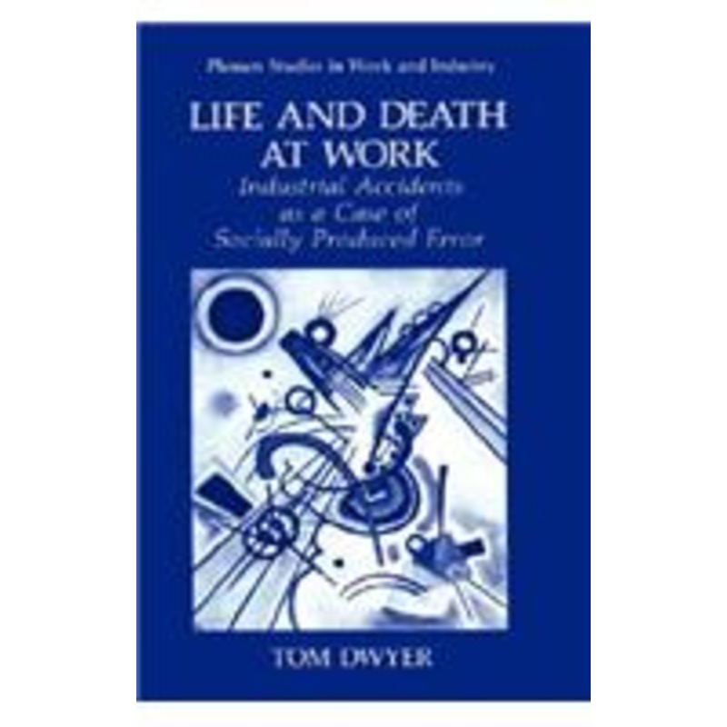 life and death at work: industrial accidents as a case of socially produced error