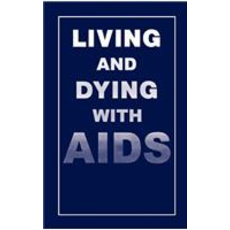 living and dying with aids