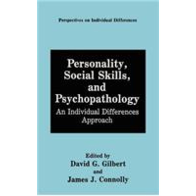 personality, social skills, and psychopathology:: an individual differences approach