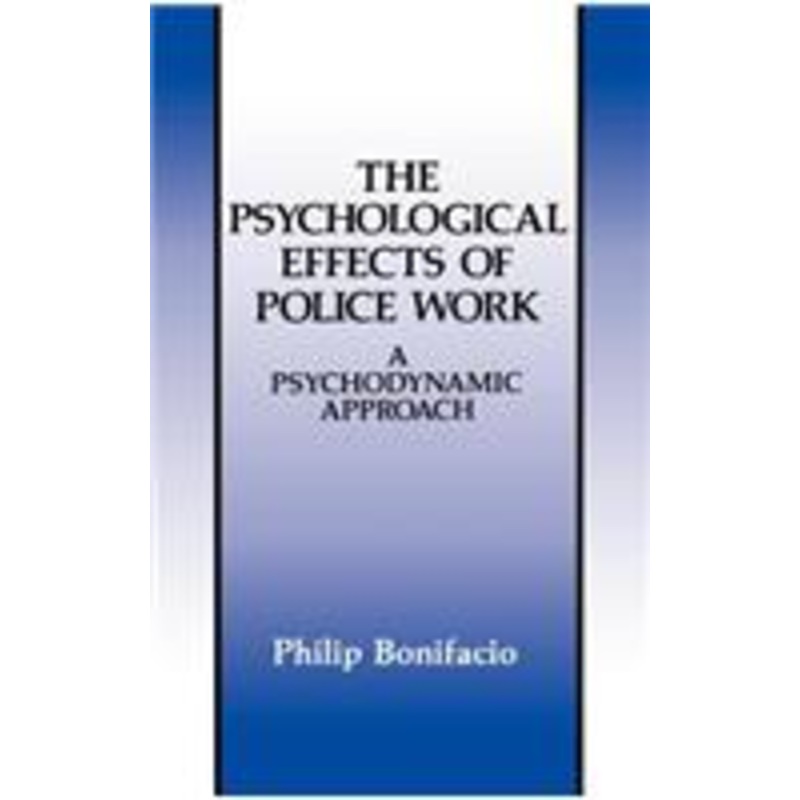 psychological effects of police work: a psychodynamic approach