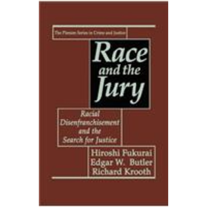 race and the jury: racial disenfranchisement and the search for justice