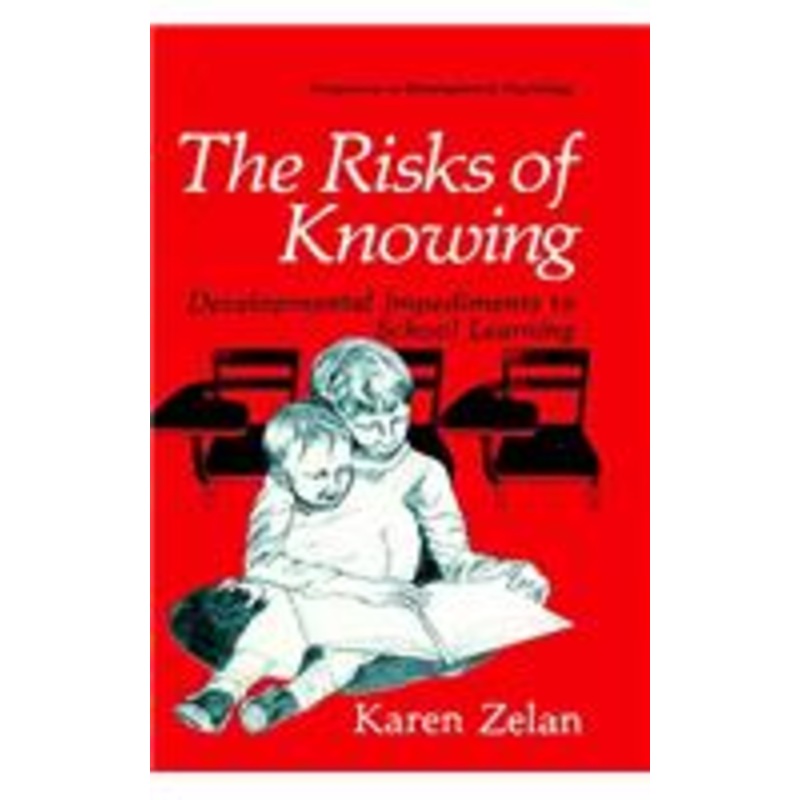 risks of knowing: developmental impediments to school learning