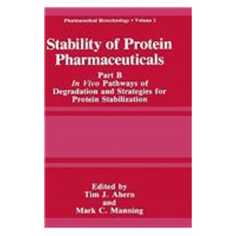 stability of protein pharmaceuticals: part b: in vivo pathways of degradation and strategies for protein stabilization
