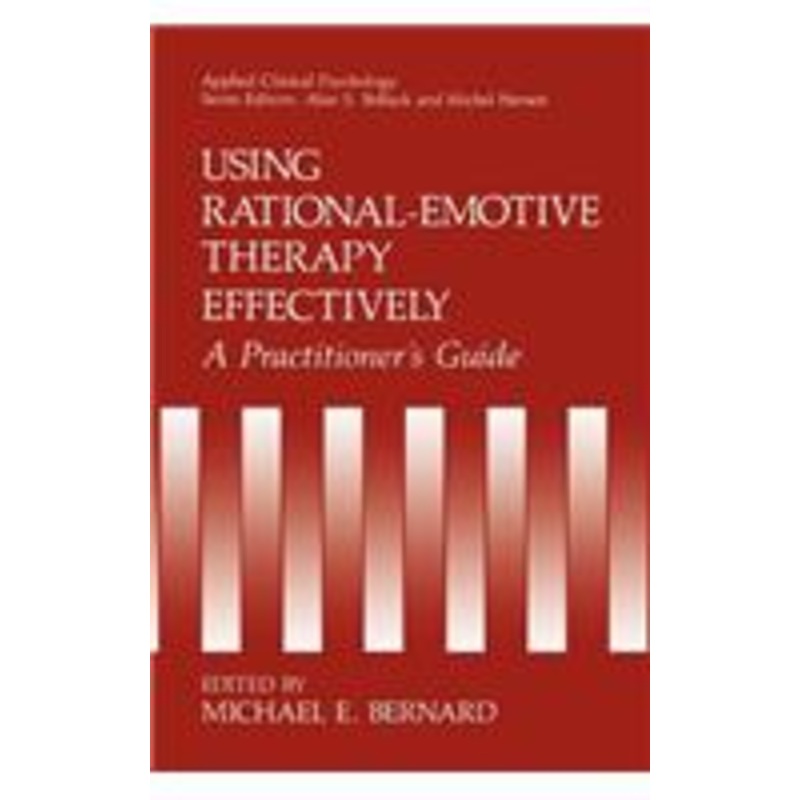 using rational-emotive therapy effectively: a practitioner’s guide
