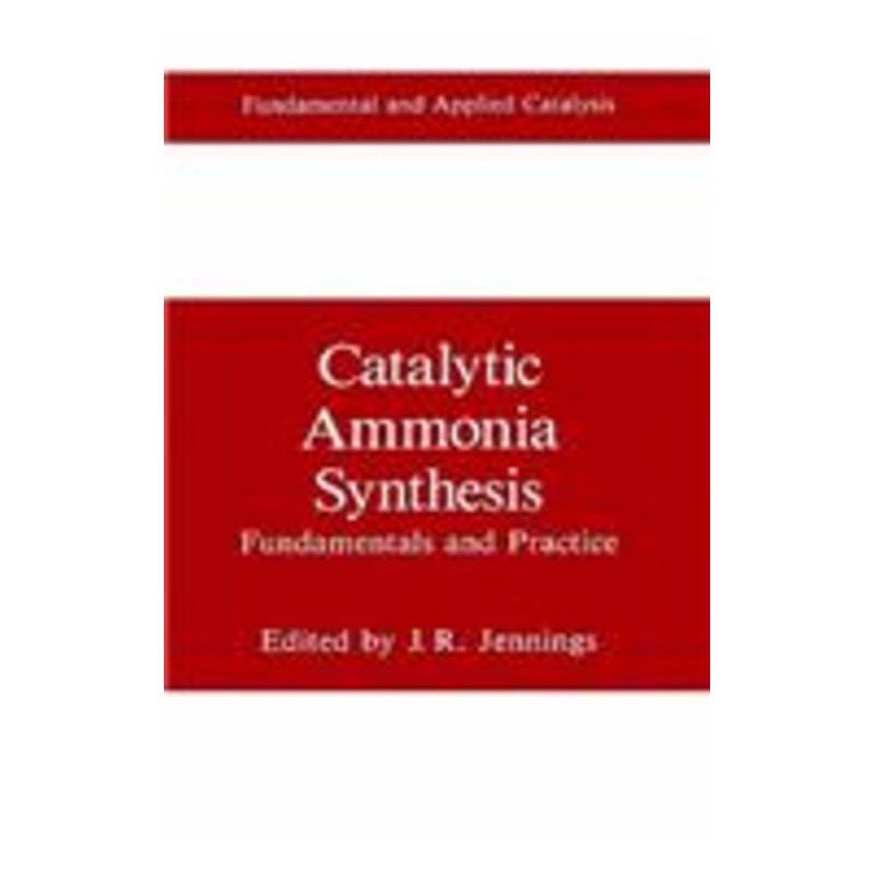 catalytic ammonia synthesis: fundamentals and practice