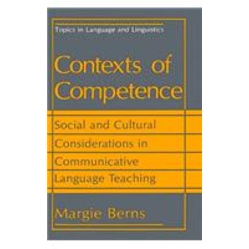 contexts of competence: social and cultural considerations in communicative language teaching