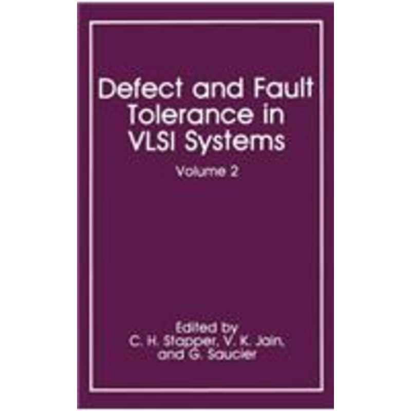 defect and fault tolerance in vlsi systems: volume 2