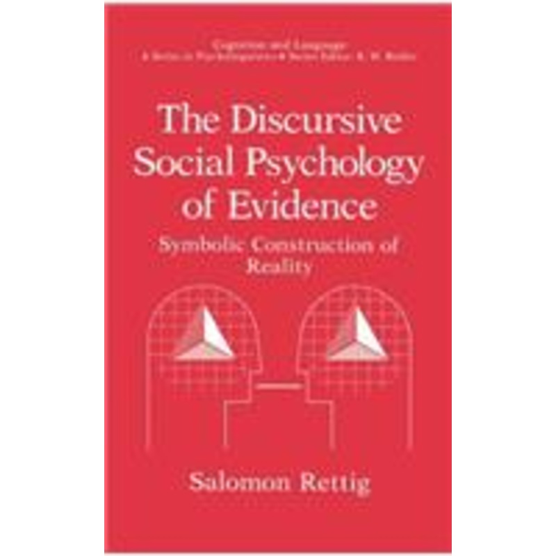 discursive social psychology of evidence: symbolic construction of reality