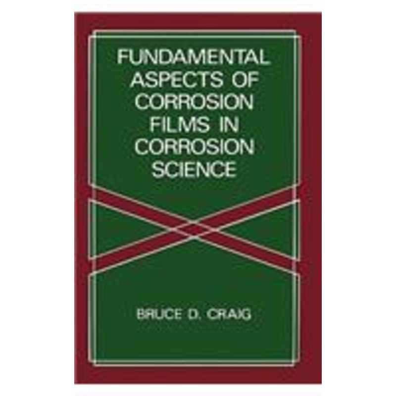 fundamental aspects of corrosion films in corrosion science