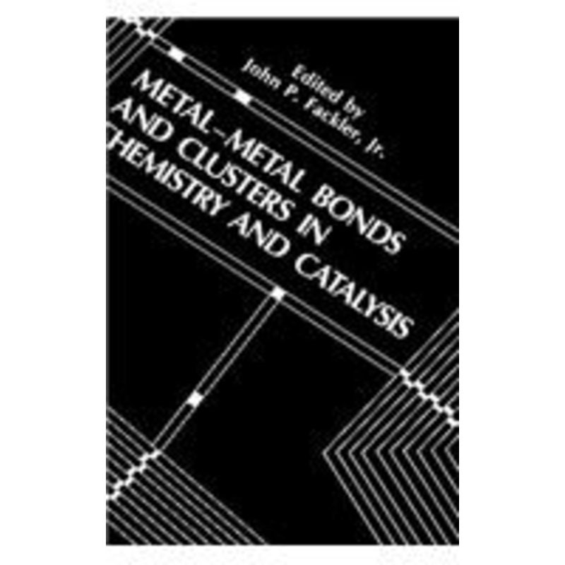 metal-metal bonds and clusters in chemistry and catalysis