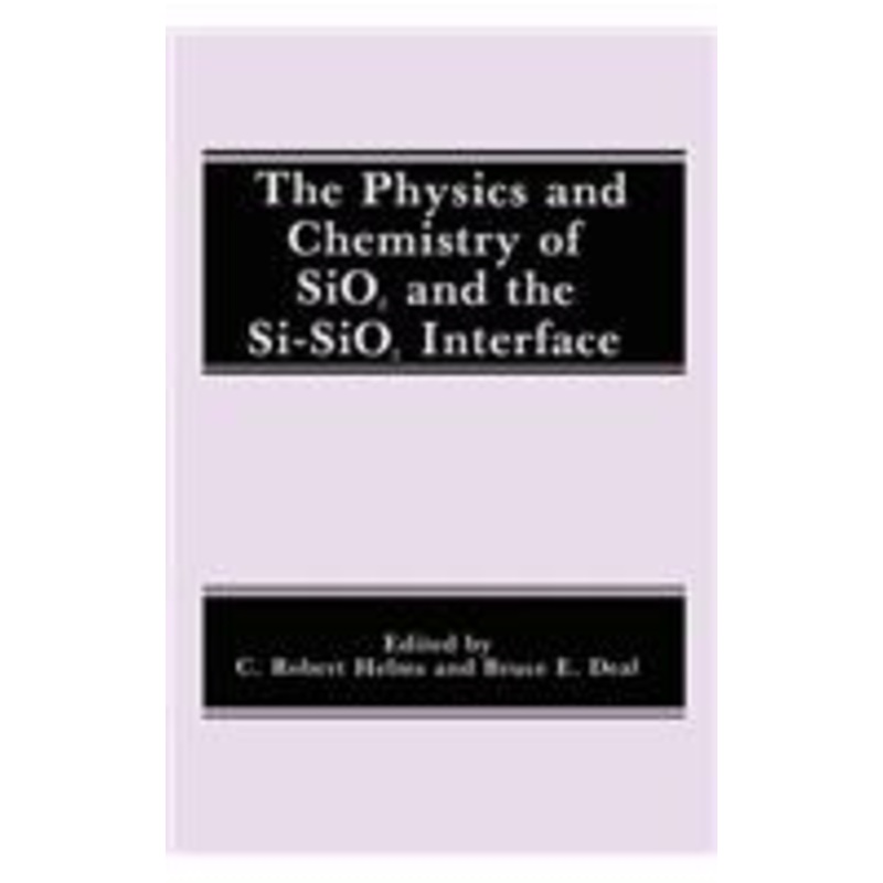 physics and chemistry of sio2 and the si-sio2 interface