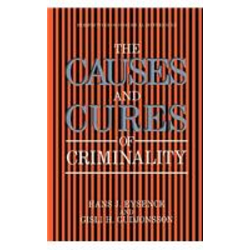causes and cures of criminality
