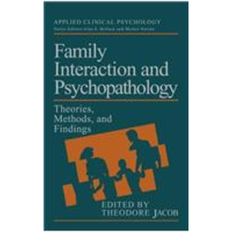 family interaction and psychopathology: theories, methods and findings