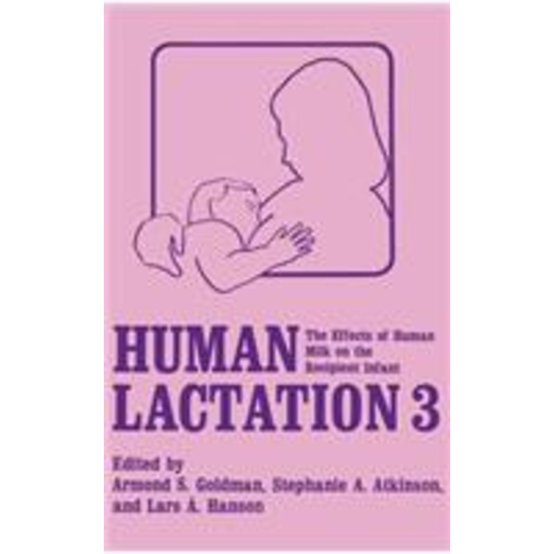 human lactation 3: the effects of human milk on the recipient infant
