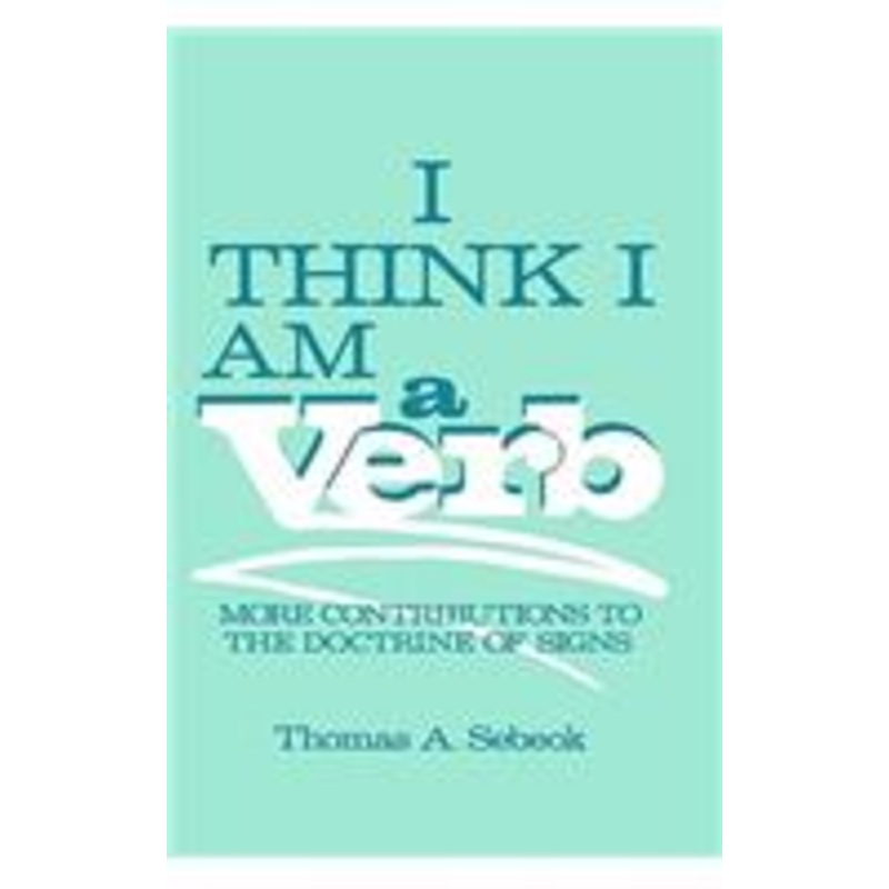 i think i am a verb: more contributions to the doctrine of signs