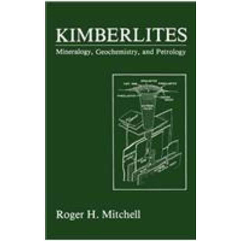 kimberlites: mineralogy, geochemistry, and petrology