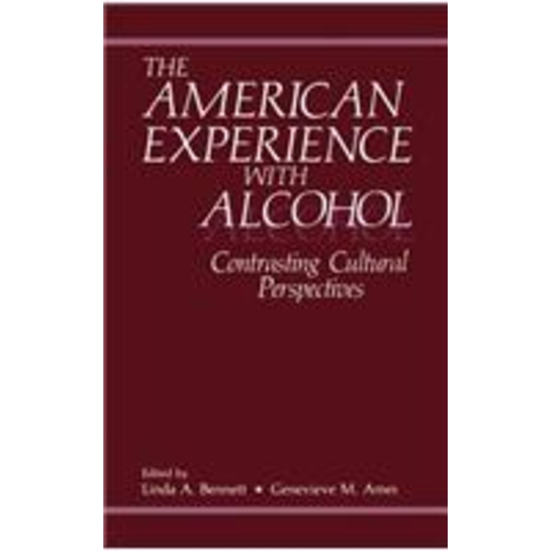 american experience with alcohol: contrasting cultural perspectives