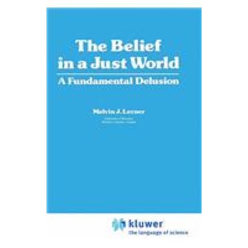 belief in a just world: a fundamental delusion