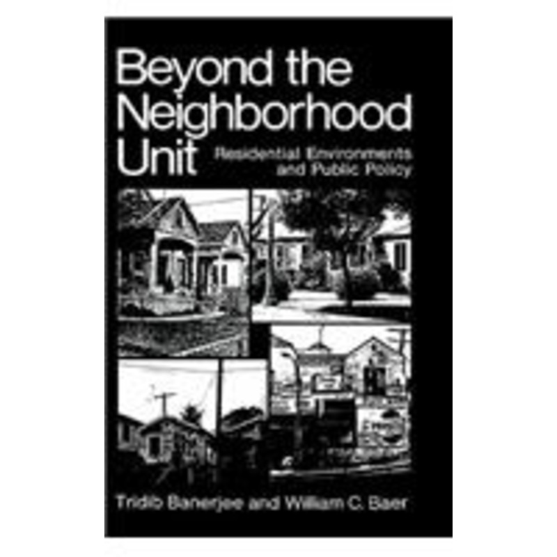beyond the neighborhood unit: residential environments and public policy