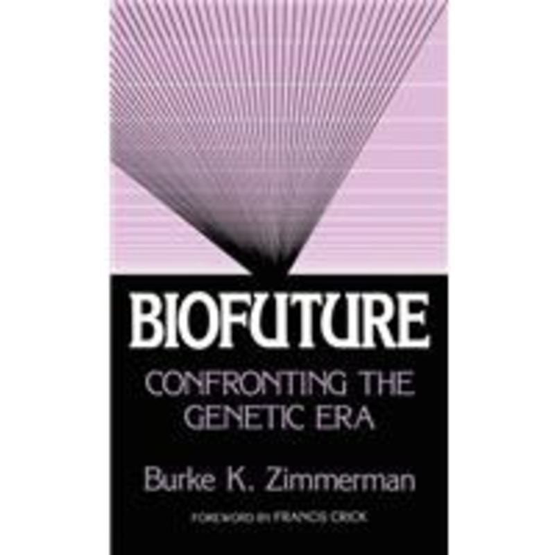 biofuture: confronting the genetic era