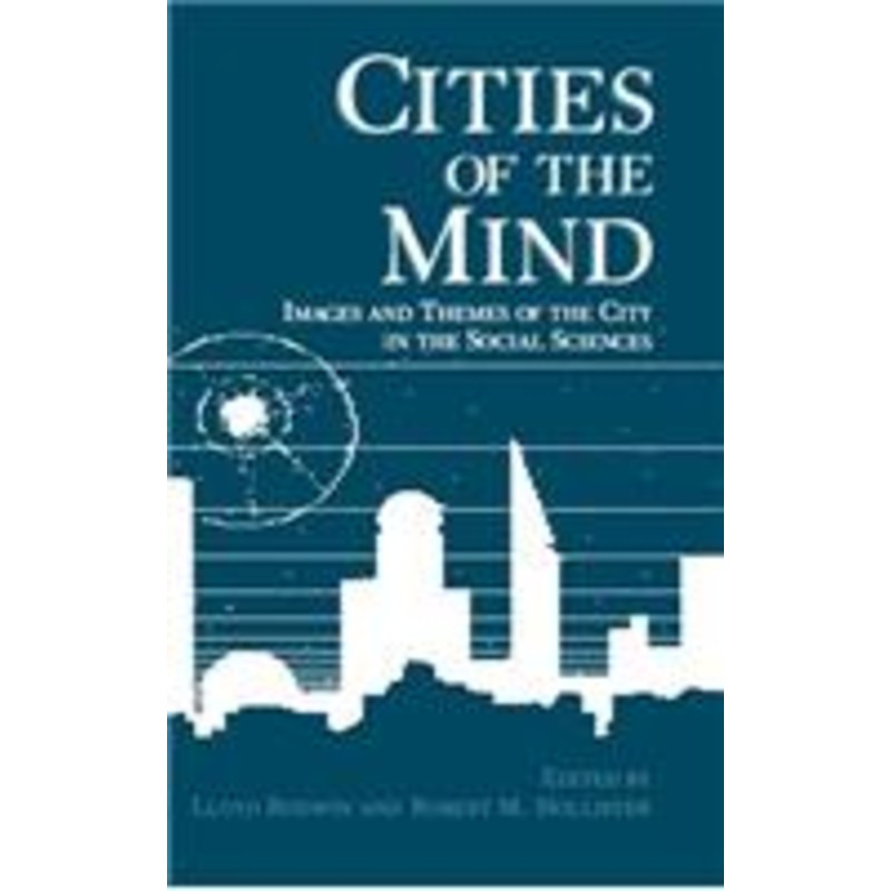 cities of the mind: images and themes of the city in the social sciences