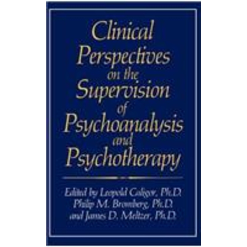 clinical perspectives on the supervision of psychoanalysis and psychotherapy