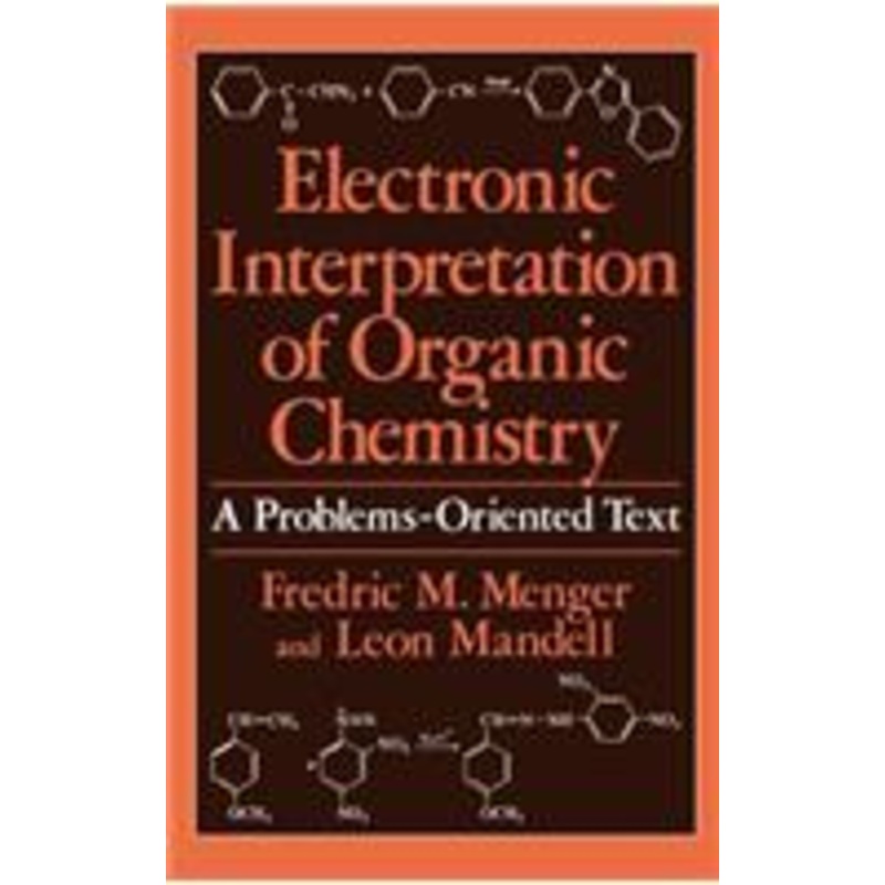 electronic interpretation of organic chemistry: a problems-oriented text
