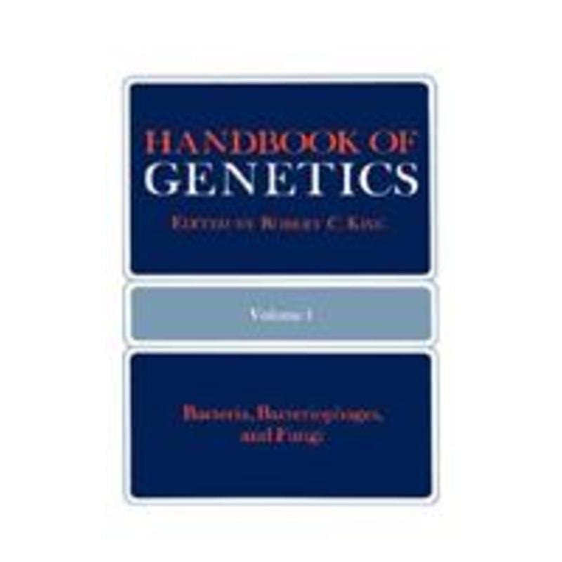 handbook of genetics: volume 1 bacteria, bacteriophages, and fungi