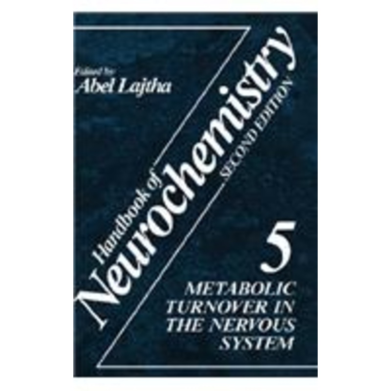 handbook of neurochemistry: volume 5 metabolic turnover in the nervous system