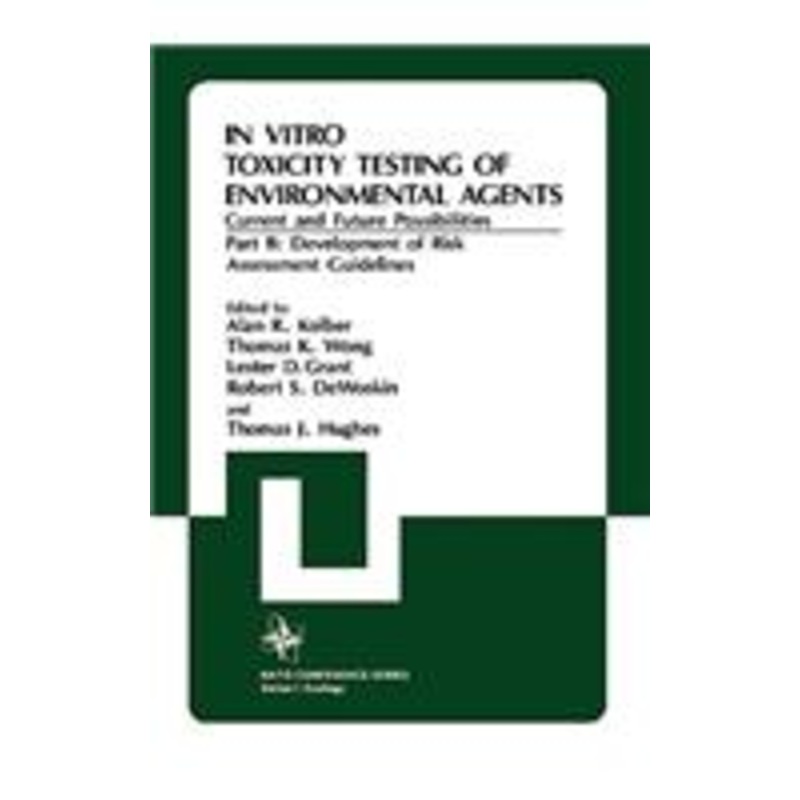 in vitro toxicity testing of environmental agents, current and future possibilities: part b: development of risk assessment guidelines