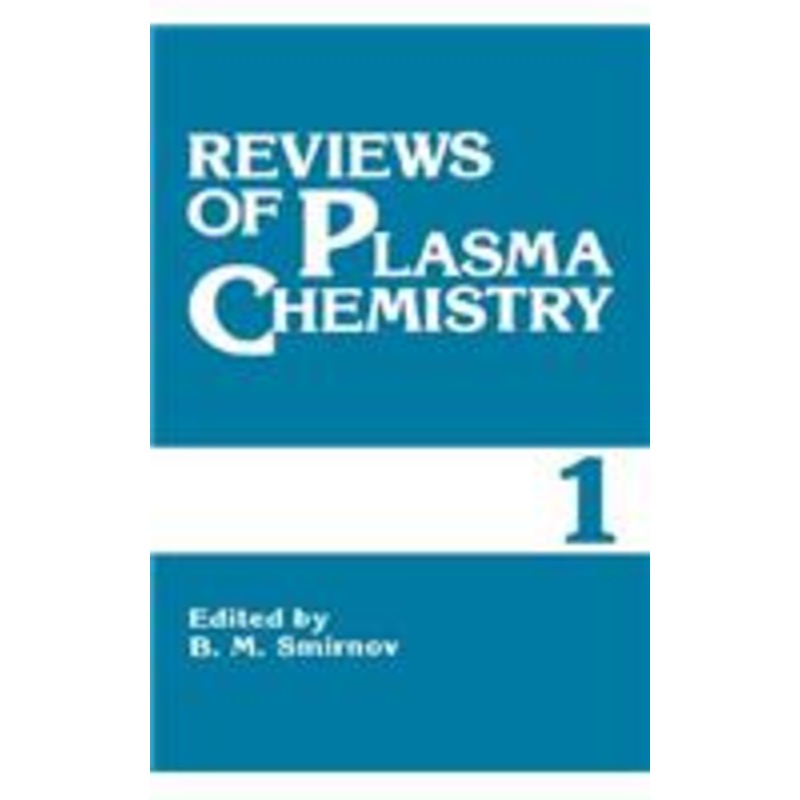 reviews of plasma chemistry: volume 1