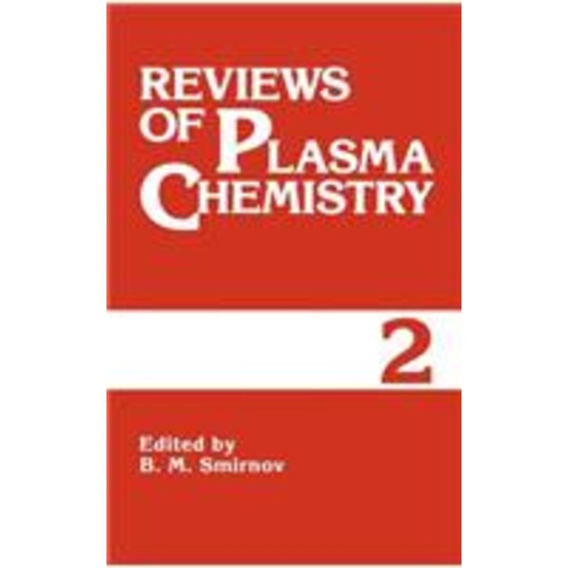 reviews of plasma chemistry: volume 2