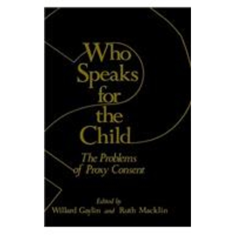 who speaks for the child?: the problems of proxy consent