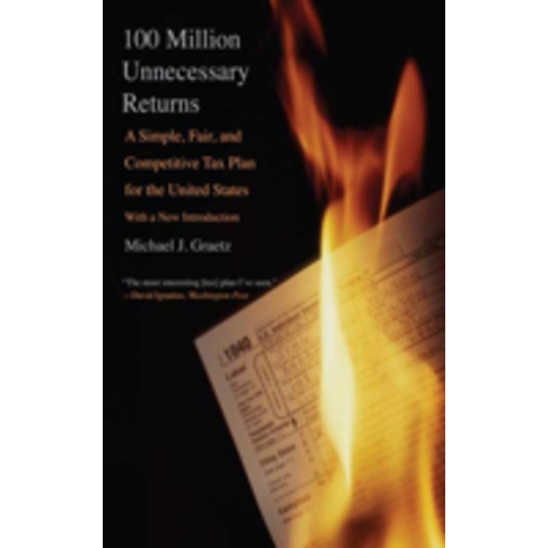 100 million unnecessary returns: a simple, fair, and competitive tax plan for the united states; with a new introduction
