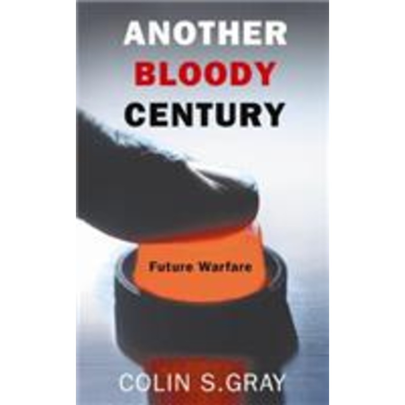 another bloody century: future warfare