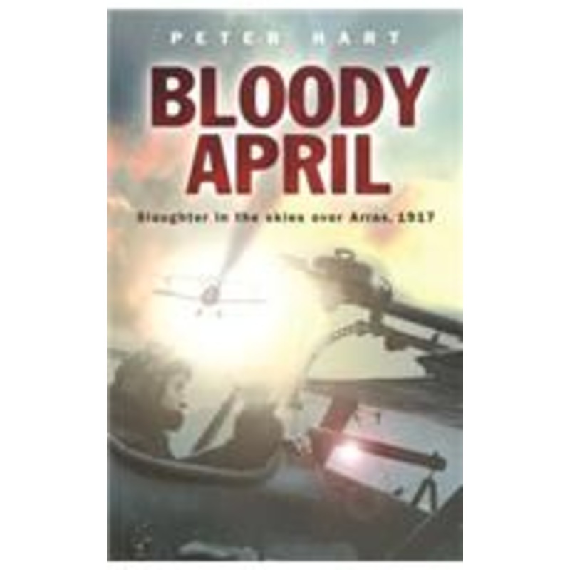 bloody april: slaughter in the skies over arras, 1917